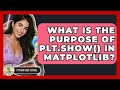 What Is The Purpose Of Plt.show() In Matplotlib? - Python Code School