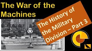 Military Organization -The History of Division 3 - The War of the Machines - Documentary - TIK Style