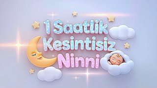 1 Saat Kesintisiz Ninni 🌙 | Bebekler İçin Huzurlu Uyku Şarkıları