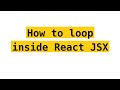 How To Loop Inside React JSX | How To Use Loops Inside React JSX