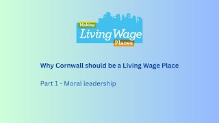 A real living wage for Cornwall - Moral leadership