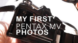 Pentax MV - My first film photos