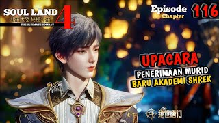 SOUL LAND 4 EPISODE 116 - UPACARA PENERIMAAN MAHASISWA BARU AKADEMI SHREK