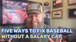Five Ways to Fix Baseball Without a Salary Cap