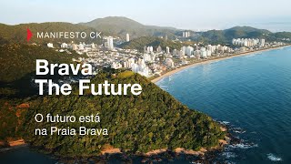 O FUTURO DA PRAIA BRAVA | MANIFESTO CONSTRUTORA CK