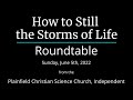 how to still the storms of life — sunday june 5th 2022 roundtable