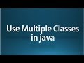 java tutorial for beginners - 5 - Using Multiple Classes in a program
