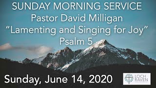 6/14/20 - Lamenting and Singing for Joy, Text: Psalm 5