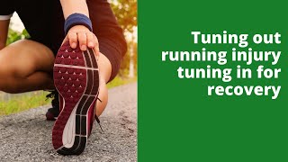 Tuning out running injury tuning in for recovery