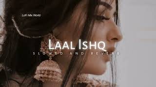 Laal Ishq Lofi Song | Arijit Singh (Slowed+Reverb) "Ram-Leela" #laalishq #lofisong