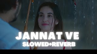 JANNAT VE [SLOWED+REVERB] DARSHAN RAVAL #lofi #sukoon #slowedandreverb #darshanraval #jannatve #song