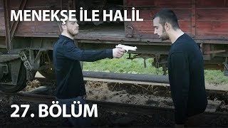 Menekşe İle Halil 27. Bölüm - Full Bölüm