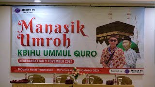 MANASIK UMROH KBIHU UMMUL QURO KEBERANGKATAN 09 NOVEMBER 2024 || SABTU, 26 OKTOBER 2024