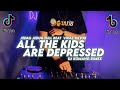 DJ ALL THE KIDS ARE DEPRESSED JEDAG JEDUG FULL BEAT VIRAL TIKTOK TERBARU 2022 DJ KOMANG RIMEX