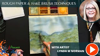 Watercolor Tutorial: Exploring Rough Paper & Hake Brush Techniques with Lynda Norman #PaintingTips