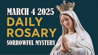 Today's Holy Rosary - March 4, 2025 | Sorrowful Mysteries 🙏💖