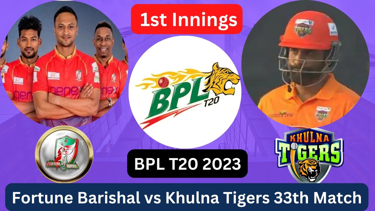 BPL Live:2023 Today Match 33 Live | Fortune Barishal Vs Khulna Tigers ...