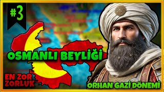 ORHAN GAZİ DEVRİ BAŞLIYOR \u0026 BİZANS İLE SAVAŞTAYIZ !  Steel and Flesh 2 - Osmanlı Devleti #3