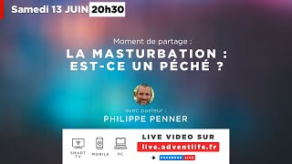 MASTURBATION : EST-CE UN PÉCHÉ ? avec PASTEUR PHILIPPE PENNER