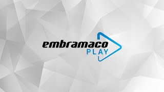 EMBRAMACO PLAY | PROCESSO DE FABRICAÇÃO