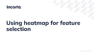 Using Incorta Heatmap for Feature Selection