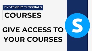 What are the different methods for giving access to a course | Systeme.io tutorials