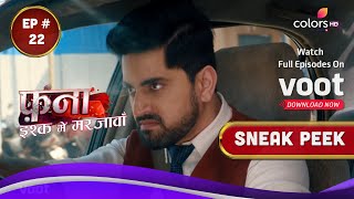 Fanaa - Ishq Mein Marjawan | फना - इश्क में मरजावां | Episode 22 | Coming Up Next