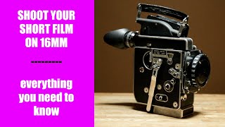 SHOOTING ON FILM (16mm): everything to know