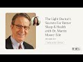 Light’s Impact on Well-Being: Insights from Dr. Martin Moore-Ede