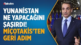 Yunanistan ne yapacağını şaşırdı! Miçotakis'ten geri adım: Buluşmalı ve konuşmalıyız