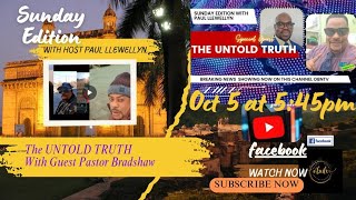 "The Untold Truth" with Special Guest Pastor Robert Bradshaw | Sunday Edition Host Paul Llewellyn