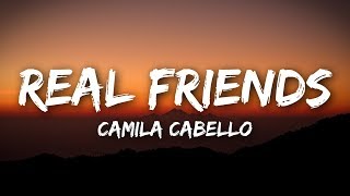 Camila Cabello - Real Friends (Lyrics / Lyrics Video)
