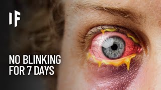 What If You Didn't Blink for a Week?