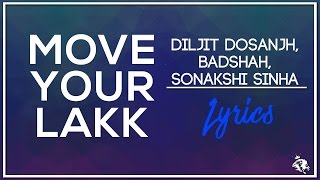 Move Your Lakk | Lyrics | Diljit Dosanjh, Badshah & Sonakshi Sinha | Syco TM