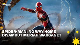 Spider-Man: No Way Home, Meledak di Pasaran, Jadi Obrolan di Medsos | Narasi Newsroom