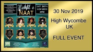 ►[2019] - FULL EVENT | Mehfil-e-Naat | High Wycombe UK | Saturday 30th Nov 2019