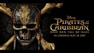 EXCLUSIVE! 'Pirates of the Caribbean: Dead Men Tell No Tales' Trailer 2017