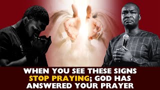 WHEN YOU SEE THESE SIGNS, STOP PRAYING, GOD HAS ANSWERED YOUR PRAYER || APOSTLE JOSHUA SELMAN