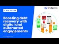 Case Study: Boosting debt recovery with digital and automated engagements