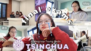 VLOG THI HỌC KỲ Ở ĐH THANH HOA TOP ĐẦU TRUNG QUỐC 🇨🇳 Chill hay ác mộng?