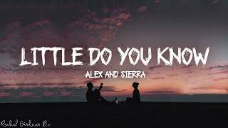 Little Do You Know  Alex And Sierra Lyrics