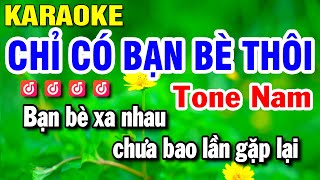 Karaoke Chỉ Có Bạn Bè Thôi Tone Nam Nhạc Sống | Huỳnh Lê