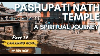 UNCOVERING the Secrets of Pashupatinath: The Temple that will Change Your Life Forever!