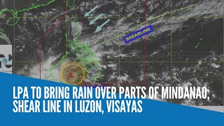 LPA to bring rain over parts of Mindanao; shear line in Luzon, Visayas