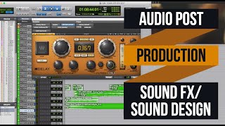 Audio Post Production for Film 101 - Sound Effects Editing and Sound Design in Pro Tools
