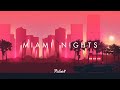 Pulse8 | Miami Nights - A Synthwave/Chillwave Mix