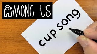 How to turn words CUP SONG（AMONG US Cup Song）into a cartoon - How to draw doodle art on paper
