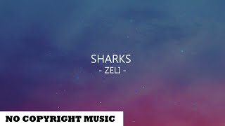 Zeli - Sharks (Lyrics) - No Copyright Songs