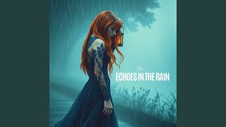 Echoes in the Rain