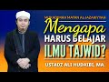 Mengapa Harus Belajar Ilmu Tajwid? | Mukadimah Matan Al-Jazariyyah | Ustadz Ali Hudaibi, MA.